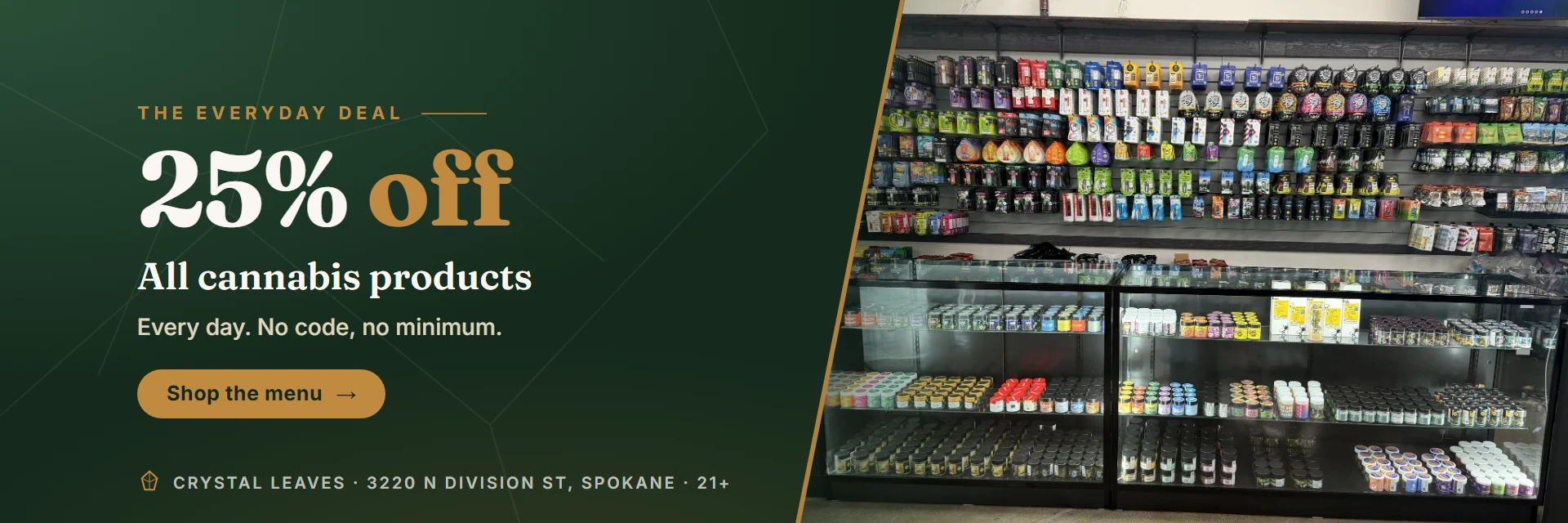 Everyday Deal: 25% off all cannabis products at Crystal Leaves, every day. Shop the menu.